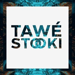 TAWÉ - Stooki [OUT NOW!]