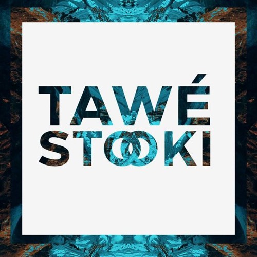 TAWÉ - Stooki [OUT NOW!]