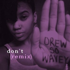 Drew SoWavey x Don't x Remix