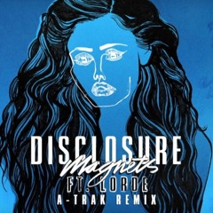 Disclosure - Magnets (A-Trak Remix) ft. Lorde [SNIPPET]