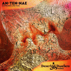 An-Ten-Nae - Someone Like You (Desert Dwellers Remix)