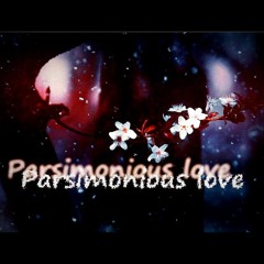 Parsimonious Love