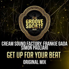 Frankie Gada,Cream Sound Factory,Simon Pagliari - Get Up For Your Beat (Original Mix)