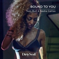 Tom Bull & Nadia Gattas - Bound To You (Original Mix)