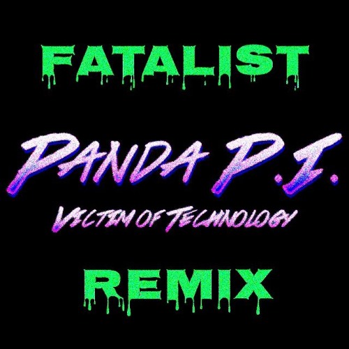 Panda P.I. - In Over Your Head (Fatalist Remix)