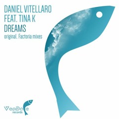 Daniel Vitellaro Feat Tina - Dreams (Factoria Remix) Sample