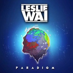 Leslie Wai - Paradigm