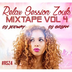 Relax Session Zouk Mixtape Vol.4 By Dj Jeeway & Dj Brian
