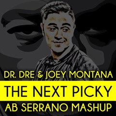 Dr. Dre & Joey Montana - The Next Picky (AB Serrano Mashup)