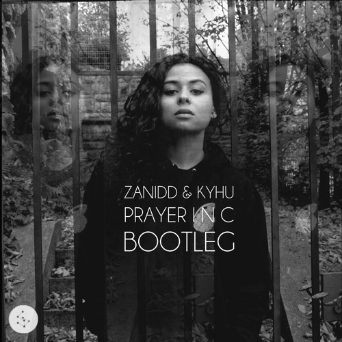 Lilly Wood & The Prick x Prayer In C x (Zanidd & Kyhu Drum And Bass Bootleg)