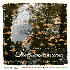 codxtrax feat. S-ero - “Herbstimpressionen” [S-ero - Snippet] (prod. by codxtrax)
