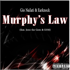 Gio Nailati & Earknock - Murphy's Law (feat. Jenn the Gem & E350)