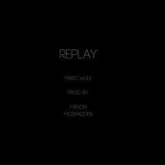 "Replay" - Marc Wulf (Prod. by MA[SON] )