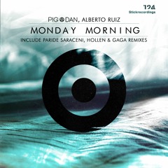 Pig & Dan, Alberto Ruiz - Monday Morning (Hollen Remix) - [Stick Recordings]