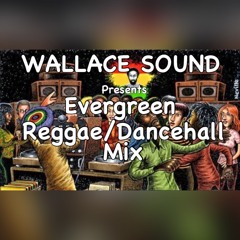 EVERGREEN REGGAE/DANCEHALL MIX