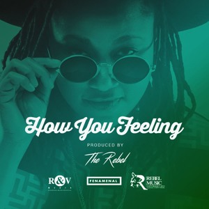 How You Feeling - Fena Gitu Produced by The Rebel