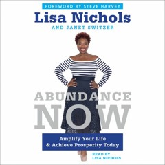ABUNDANCE NOW by Lisa Nichols, Excerpt 1