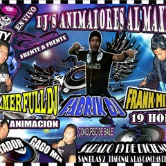 4to DJS PARTY SABADO 19 DE DIC. CUÑA La Voz WILMER FULL DJ