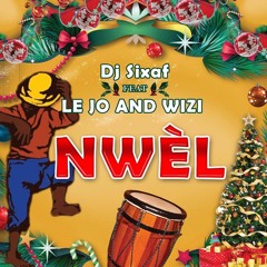 Dj Sixaf Feat. Le Jo , Wizi Mc - Nwèl