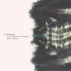 7 - UNIVERSAL Ft Ro, Half Decent Y Rap2wun