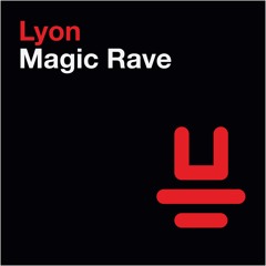 Lyon - Magic Rave