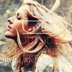 Calvin Harris - Outside ft Ellie Goulding (Drum and Bass Remix)