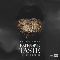 Sicko Mobb - Expensive Taste Feat Jeremih