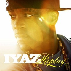 Iyaz - Replay (Beau G Bootleg)