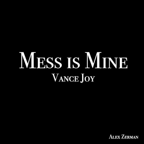 Vance Joy - Mess is Mine (Alex Zerman Cover) by Alex Zerman