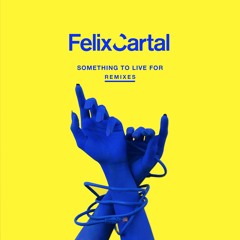 Felix Cartal - Something To Live For  (INTERNET DAUGHTER Remix)