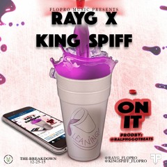Ray G & King Spiff - On IT | (Prod: @RalphGGotBeats)