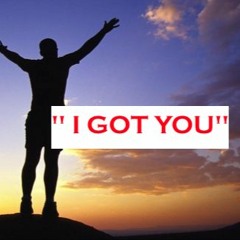 I Got You