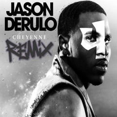 Jason Derulo - Cheyenne REMIX