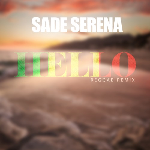 Adele Hello Reggae Cover By Sade Serena