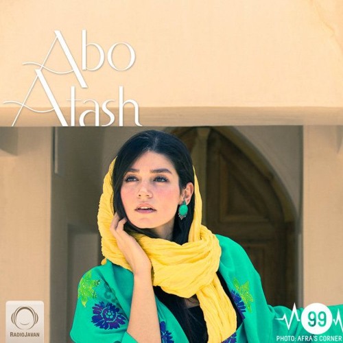 Stream Abo Atash with DJ Taba-99 by Atabak Selahi | Listen online for free  on SoundCloud