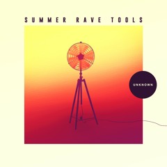 SUMMER RAVE TOOLS