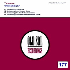 Timewave - Undreaming (You Are My Salvation Remix) [OLD SQL Recordings]