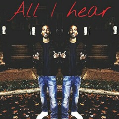 All I hear