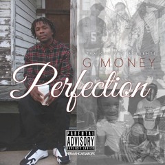 G Money - Perfection #StraightYNE™
