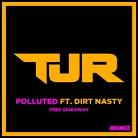TJR - Polluted Ft. Dirt Nasty (Original Mix)
