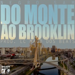 Negro Sam - Do Monte Ao Brooklin (prod. LC Mago Dos Beats) [Single]