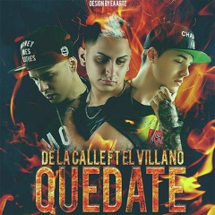 De La Calle Ft. El Villano - Quédate (Official Remix)
