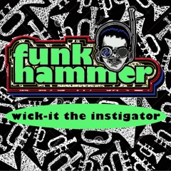 Wick-It the Instigator - Funk Hammer (Ryan Viser's TrumpTastic Remix)[FREE DOWNLOAD]