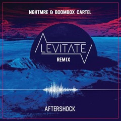 NGHTMRE & Boombox Cartel - Aftershock (LEVITATE Remix)
