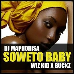 DJ Maphorisa Feat. Wizkid & DJ Buckz - Soweto Baby ( JM)