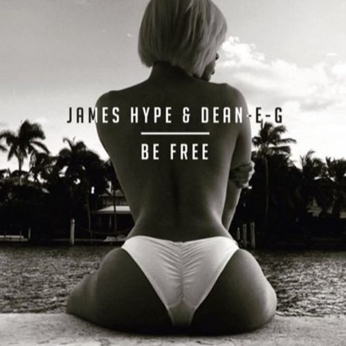 James Hype & Dean E G - Be Free
