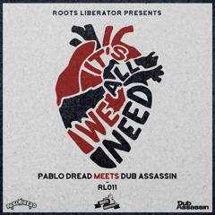 Pablo Dread meets Dub Assassin - Its all we need - RL011