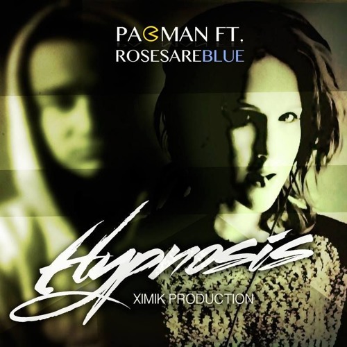 PACMAN* FT -  RosesAreBlue - Hypnosis (XIMIK PROD.)