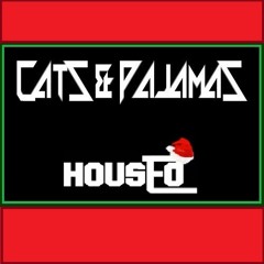 Cats & Pajamas - Holiday Mix 2015 w/ Housed Guest Mix