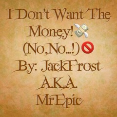 No No! (I Don't Want The Money)
